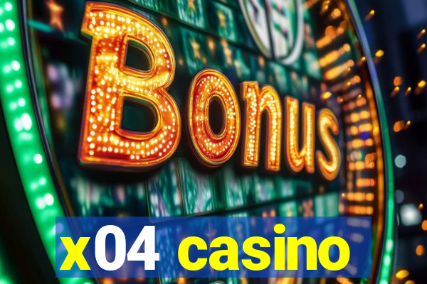 x04 casino